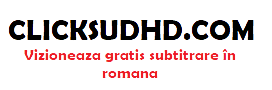Clicksud – Vizionează gratis subtitrare în română